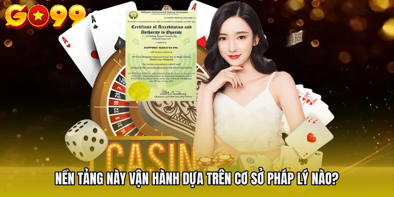 Nền tảng này vận hành dựa trên cơ sở pháp lý nào?
