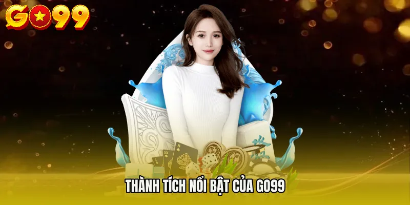 Thành tích nổi bật của GO99