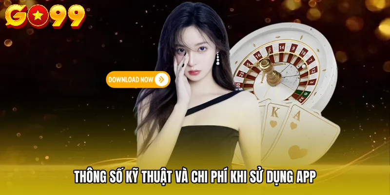 tải app Go99 3 Thông số kỹ thuật và chi phí khi sử dụng app